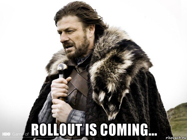  rollout is coming...