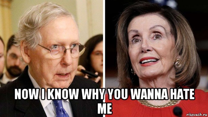  now i know why you wanna hate me, Мем Pelosi