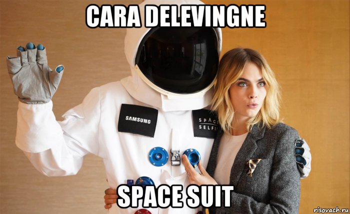 cara delevingne space suit, Мем Cara Delevingne - First Space Selfie