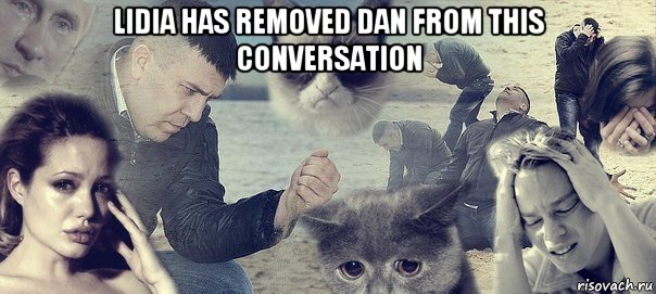 lidia has removed dan from this conversation 