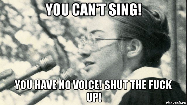 you can't sing! you have no voice! shut the fuck up!, Мем Hillary Clinton