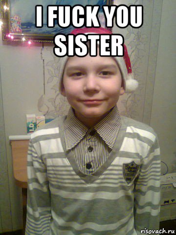 i fuck you sister 