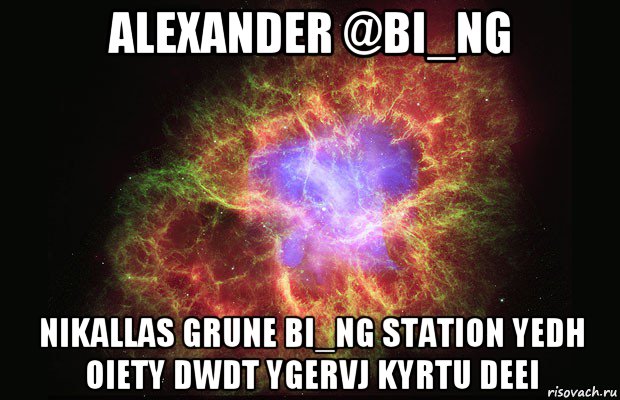 alexander @bi_ng nikallas grune bi_ng station yedh oiety dwdt ygervj kyrtu deei