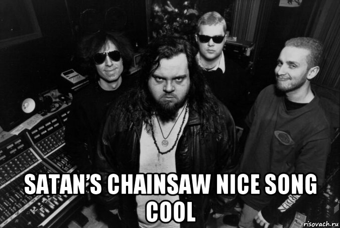  satan’s chainsaw nice song cool, Мем Группа Tad