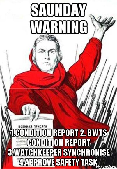 saunday warning 1.condition report 2. bwts condition report 3.watchkeeper synchronise 4.approve safety task, Мем Родина Мать