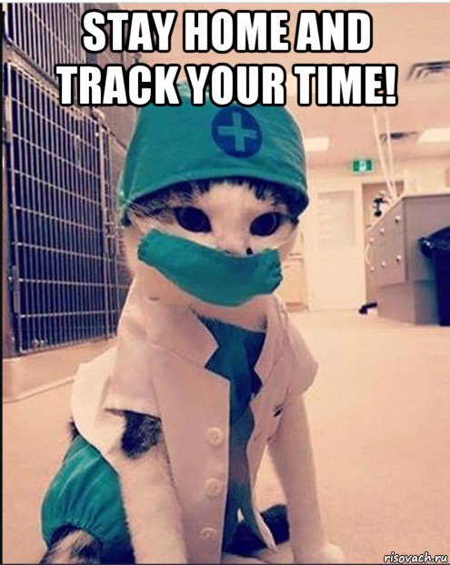 stay home and track your time! , Мем Stay home and track your time