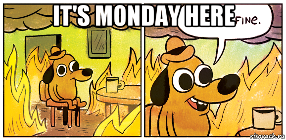 it's monday here 