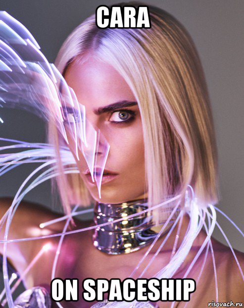 cara on spaceship, Мем Cara Delevingne - Space