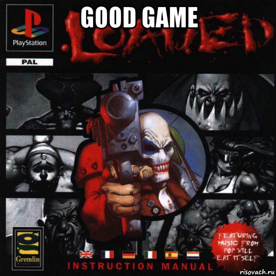 good game , Мем Loaded ps1
