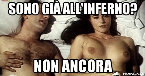 sono già all'inferno? non ancora