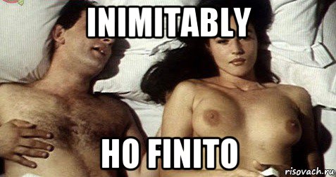 inimitably ho finito