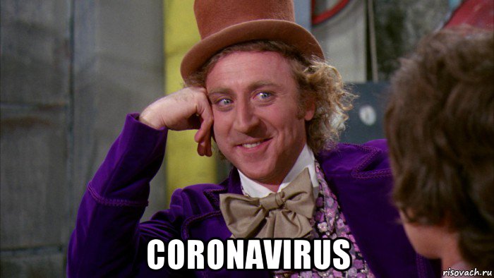  coronavirus, Мем Ну давай расскажи (Вилли Вонка)