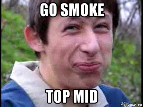 go smoke top mid, Мем  Пиздун