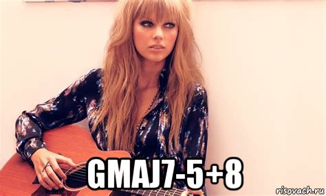  gmaj7-5+8, Мем Taylor Swift