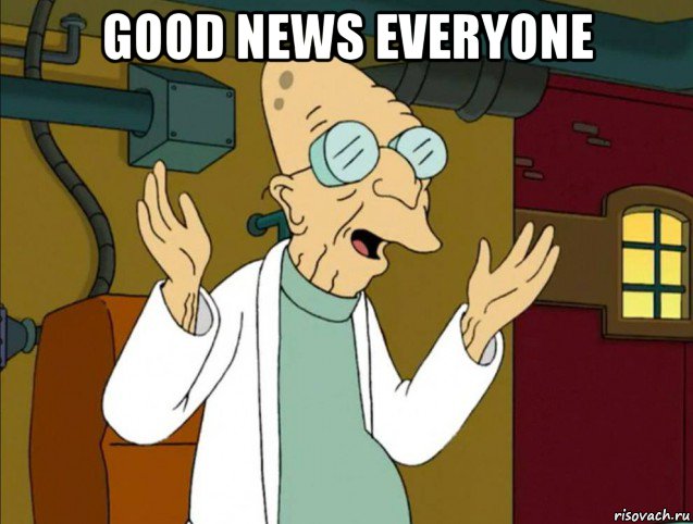 good news everyone 