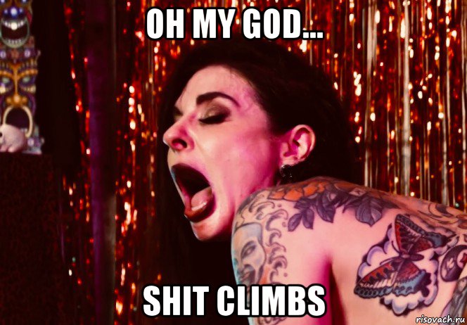 oh my god... shit climbs