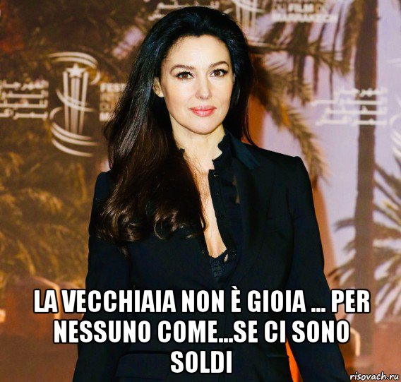  la vecchiaia non è gioia ... per nessuno come...se ci sono soldi, Мем Monica