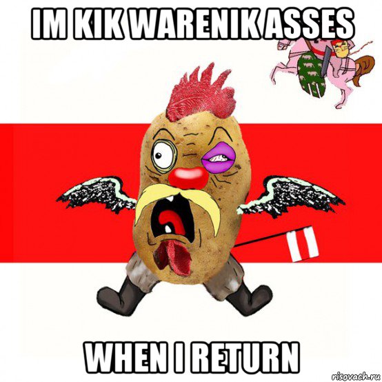 im kik warenik asses when i return