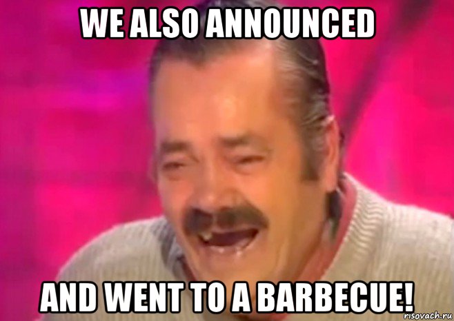 we also announced and went to a barbecue!, Мем  Испанец