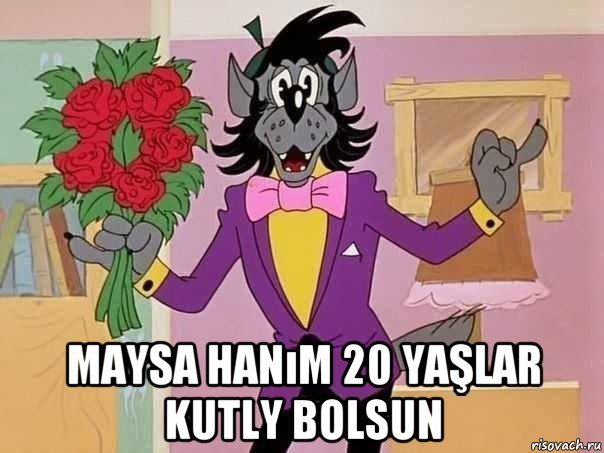  maysa hanım 20 yaşlar kutly bolsun