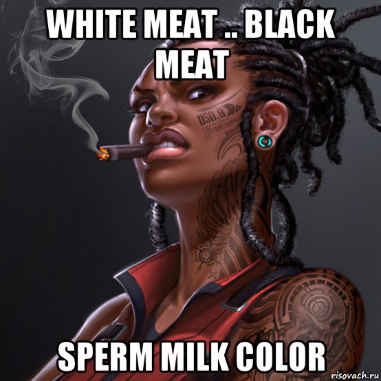 white meat .. black meat sperm milk color, Мем Afro