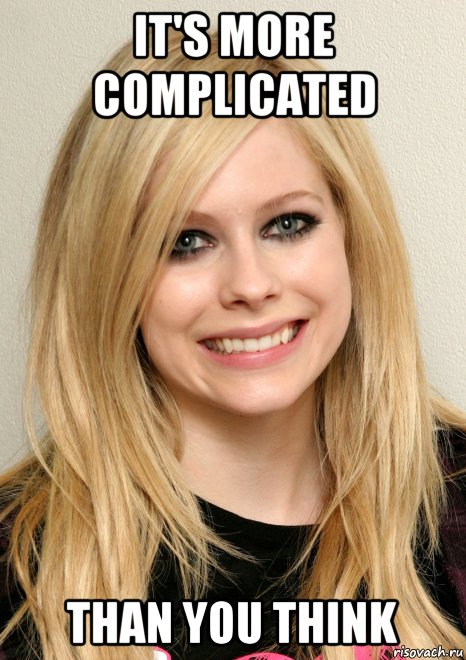 it's more complicated than you think, Мем Avril