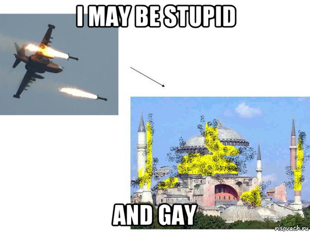 i may be stupid and gay, Мем Ликв софийского храмма в стомбуле