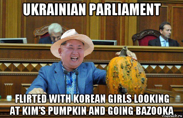 ukrainian parliament flirted with korean girls looking at kim’s pumpkin and going bazooka