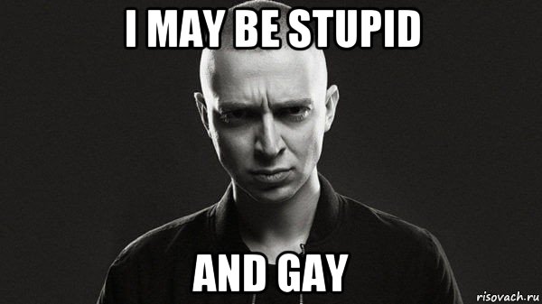 i may be stupid and gay, Мем Oxxxymiron