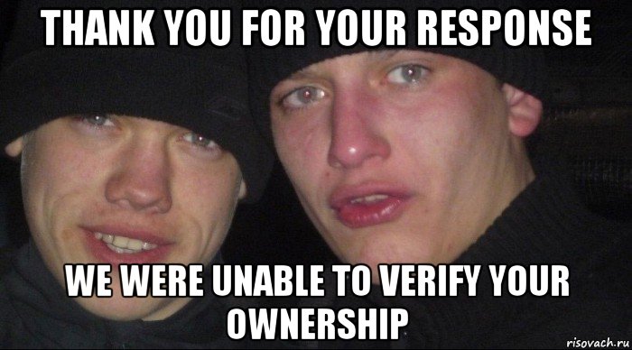 thank you for your response we were unable to verify your ownership