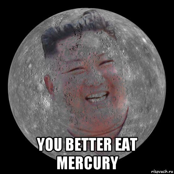  you better eat mercury, Мем Kim Jong Un Mercury