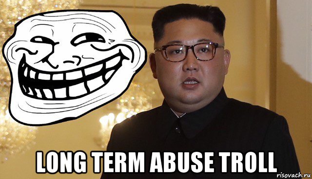  long term abuse troll, Мем Kim Jong Un troll mark