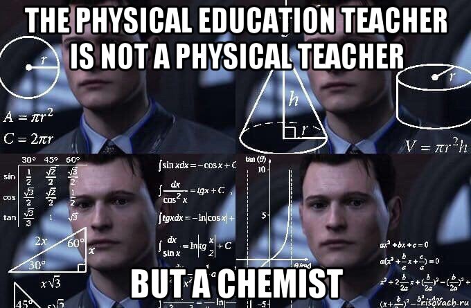 the physical education teacher is not a physical teacher but a chemist, Мем  Коннор задумался