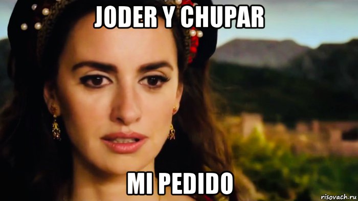 joder y chupar mi pedido
