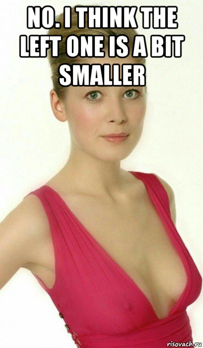 no. i think the left one is a bit smaller , Мем Rosamund Pike