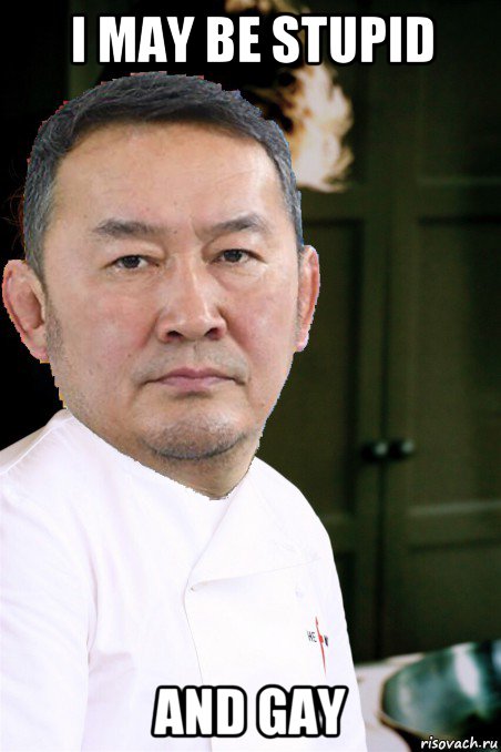 i may be stupid and gay, Мем Chef Battulga