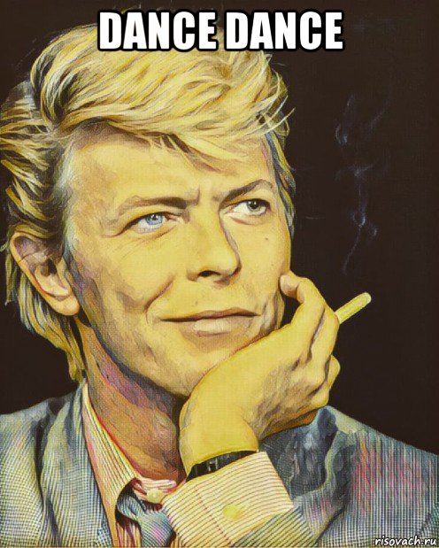 dance dance , Мем David Bowie