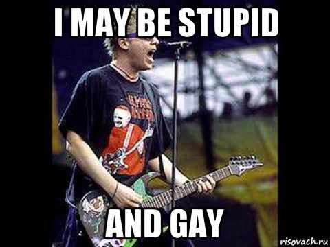 i may be stupid and gay, Мем Dexter Holland