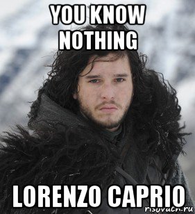 you know nothing lorenzo caprio