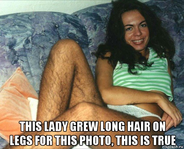  this lady grew long hair on legs for this photo, this is true