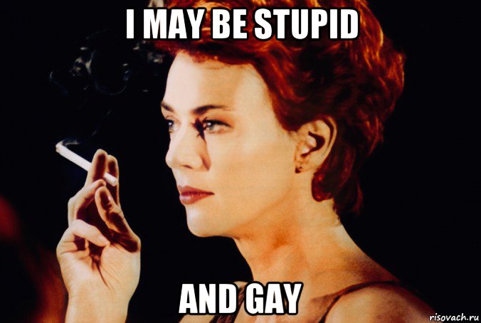 i may be stupid and gay, Мем Maruska Detmers