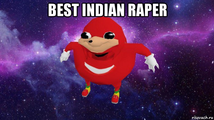 best indian raper , Мем Угандский Наклз