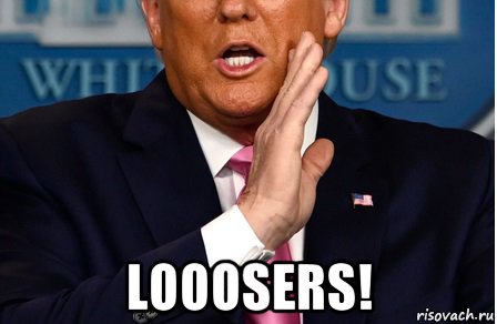  looosers!, Мем Donald Trump
