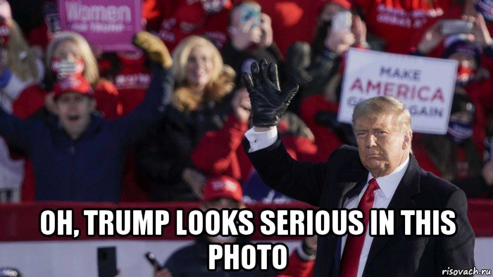  oh, trump looks serious in this photo, Мем Trump