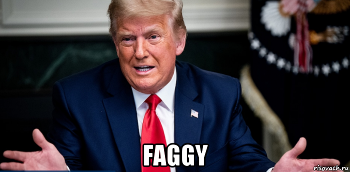  faggy, Мем Trump