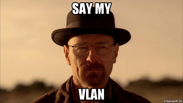 say my vlan