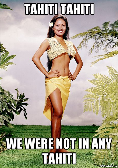 tahiti tahiti we were not in any tahiti, Мем Tarita Teriipaia