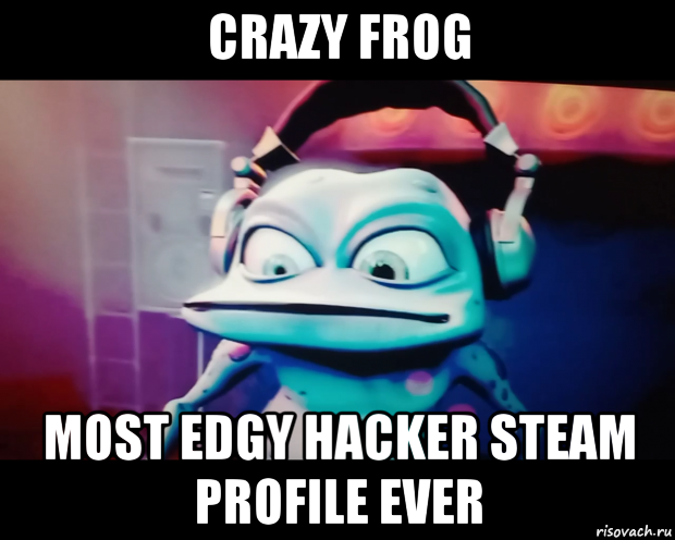 crazy frog most edgy hacker steam profile ever, Мем Crazy Frog
