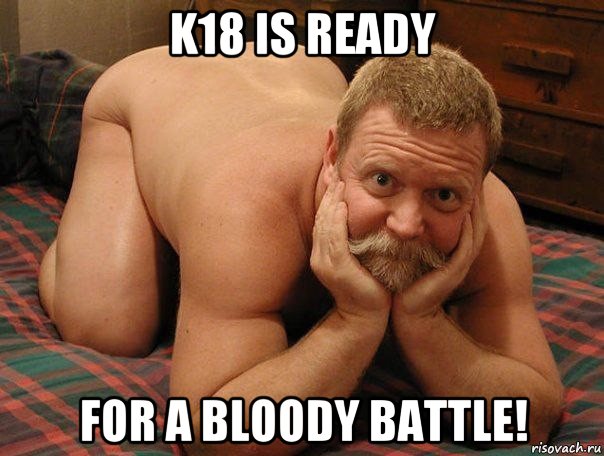 k18 is ready for a bloody battle!, Мем прив че делаешь
