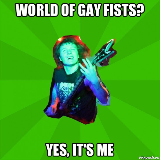 world of gay fists? yes, it's me